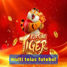 multi telas futebol